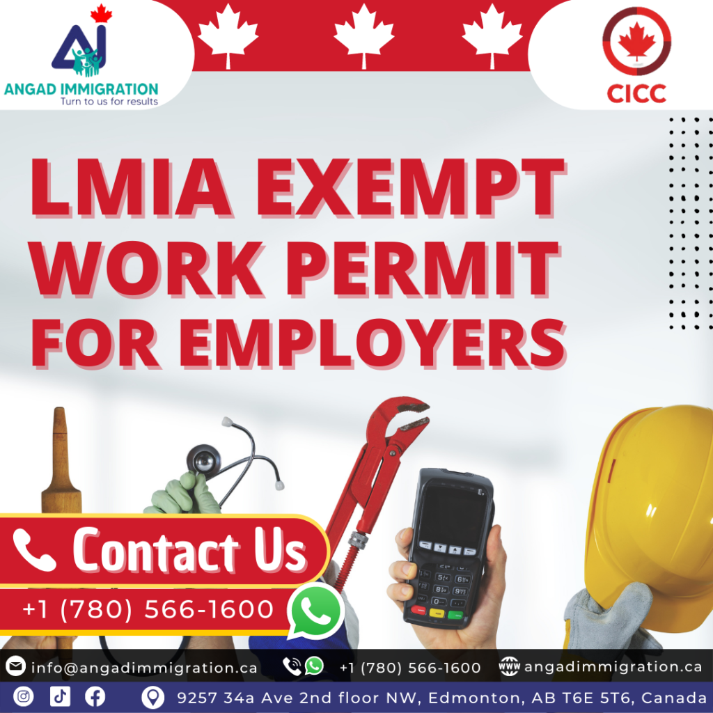 LMIA Exempt Work Permit, lmia work permit, work permit, work permit canada, best immigration agent in canada, best immigration agent in edmonton